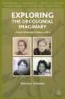 Image for Exploring the decolonial imaginary: four transnational lives