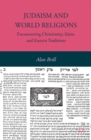 Image for Judaism and world religions: encountering Christianity, Islam, and Eastern traditions