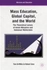 Image for Mass education, global capital, and the world  : the theoretical lenses of Istvan Meszaros and Immanuel Wallerstein