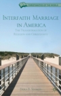 Image for Interfaith marriage in America: the transformation of religion and Christianity