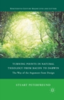 Image for Turning points in natural theology from Bacon to Darwin: the way of the argument from design