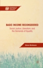 Image for Basic income reconsidered: social justice, liberalism, and the demands of equality