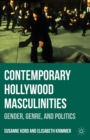 Image for Contemporary Hollywood masculinities: gender, genre, and politics