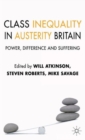 Image for Class inequality in austerity Britain  : power, difference and suffering