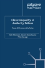 Image for Class inequality in austerity Britain: power, difference and suffering