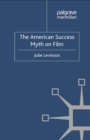 Image for The American success myth on film