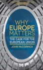 Image for Why Europe matters  : the case for the European Union