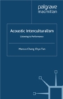 Image for Acoustic interculturalism: listening to performance