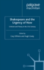 Image for Shakespeare and the urgency of now: criticism and theory in the 21st century