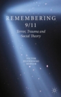 Image for Remembering 9/11: terror, trauma and social theory