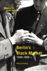 Image for Berlin&#39;s black market: 1939-1950