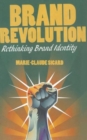 Image for Brand revolution  : rethinking brand identity