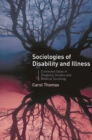 Image for Sociologies of disability and illness: contested ideas in disability studies and medical sociology