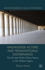 Image for Knowledge actors and transnational governance: the private-public policy nexus in the global agora