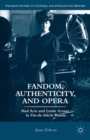 Image for Fandom, authenticity, and opera: mad acts and letter scenes in fin-de-siecle Russia