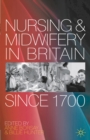 Image for Nursing and Midwifery in Britain Since 1700