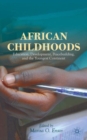 Image for African childhoods  : education, development, peacebuilding, and the youngest continent