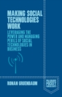 Image for Making Social Technologies Work: Leveraging the Power and Managing Perils of Social Technologies in Business