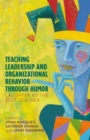 Image for Teaching Leadership and Organizational Behavior through Humor : Laughter as the Best Teacher