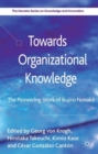 Image for Towards organizational knowledge  : the pioneering work of Ikujiro Nonaka