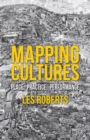 Image for Mapping cultures: place, practice, performance