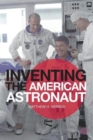 Image for Inventing the American astronaut
