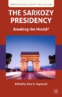 Image for The Sarkozy presidency: breaking the mould?