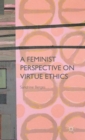 Image for A Feminist Perspective on Virtue Ethics