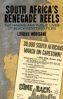Image for South Africa&#39;s renegade reels: the making and public lives of black-centered films