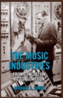 Image for The music industries: from conception to consumption