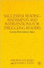 Image for Successful reading assessments and interventions for struggling readers  : lessons from literacy space