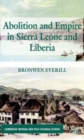 Image for Abolition and empire in Sierra Leone and Liberia
