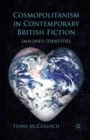 Image for Cosmopolitanism in contemporary British fiction: imagined identities