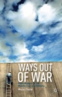 Image for Ways out of war: peacemakers in the Middle East and Balkans
