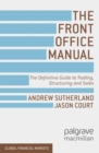 Image for The front office manual: the definitive guide to trading, structuring and sales