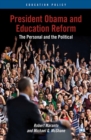 Image for President Obama and education reform: the personal and the political