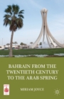 Image for Bahrain from the twentieth century to the Arab Spring