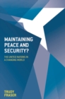 Image for Maintaining peace and security?  : the United Nations in a changing world