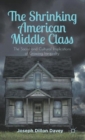 Image for The shrinking American middle class  : the social and cultural implications of growing inequality