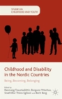 Image for Childhood and disability in the Nordic countries  : being, becoming, belonging