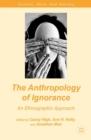 Image for The anthropology of ignorance: an ethnographic approach