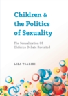 Image for Children and the politics of sexuality: the sexualization of children debate revisited