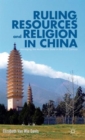 Image for Ruling, resources and religion in China  : managing the multiethnic state in the 21st century