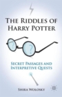 Image for The riddles of Harry Potter  : secret passages and interpretive quests