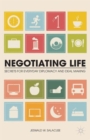 Image for Negotiating life  : secrets for everyday diplomacy and deal making