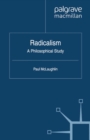 Image for Radicalism: a philosophical study