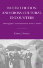 Image for British fiction and cross-cultural encounters: ethnographic modernism from Wells to Woolf