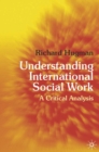 Image for Understanding International Social Work: A Critical Analysis
