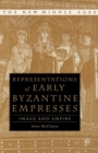 Image for Representations of Early Byzantine Empresses: Image and Empire