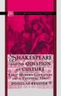 Image for Shakespeare and the Question of Culture: Early Modern Literature and the Cultural Turn